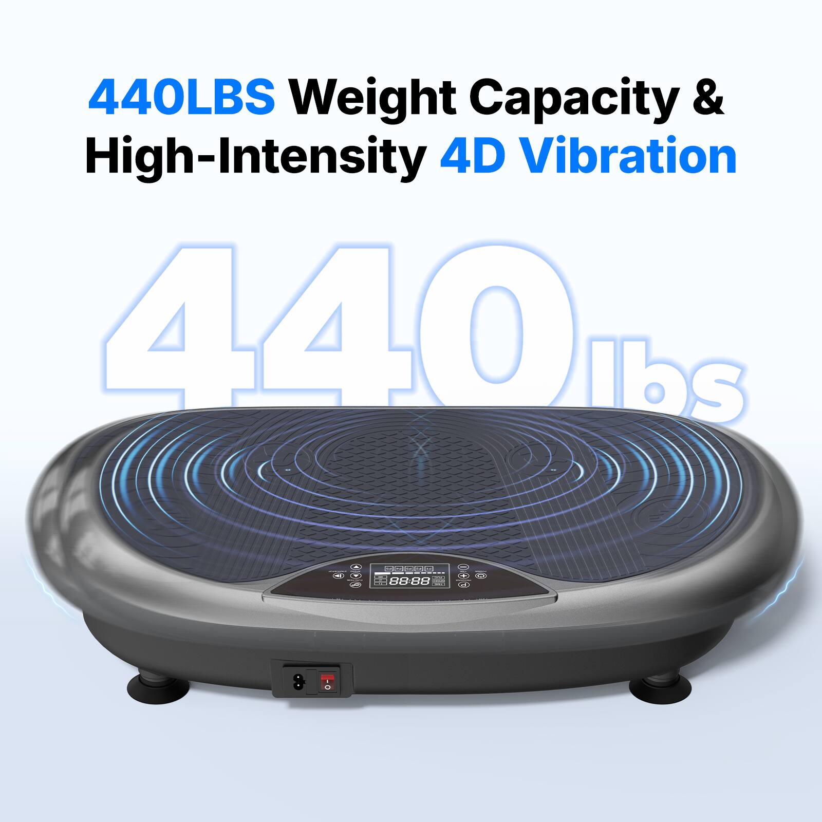 440LBS Weight Capacity & High-Intensity 4D Vibration  
440 lbs  
88:88  
E0