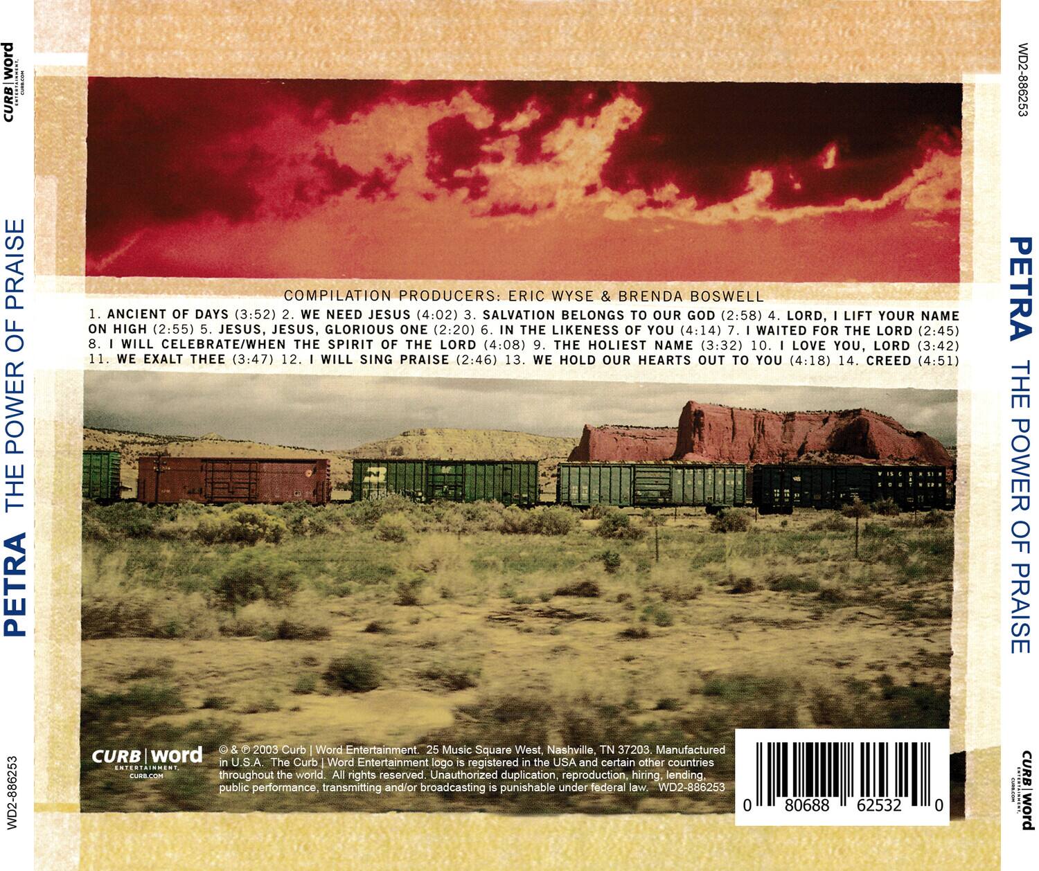 **Front Cover:**

- **Title:** Petra - The Power of Praise
- **Catalog Number:** WD2-886253
- **Image:** A train passing by a desert landscape with a red sky.

**Back Cover:**

- **Compilation Producers:** Eric Wyse & Brenda Boswell
- **Track List:**
  1. Ancient of Days (3:52)
  2. We Need Jesus (4:02)
  3. Salvation Belongs to Our God (2:58)
  4. Lord, I Lift Your Name on High (2:55)
  5. Jesus, Jesus, Glorious One (2:20)
  6. In the Likeness of You (4:14)
  7. I Waited for the Lord (2:45)
  8. I Will Celebrate/When the Spirit of the Lord (4:08)
  9. The Holiest Name (3:32)
  10. I Love You, Lord (3:42)
  11. We Exalt Thee (3:47)
  12. I Will