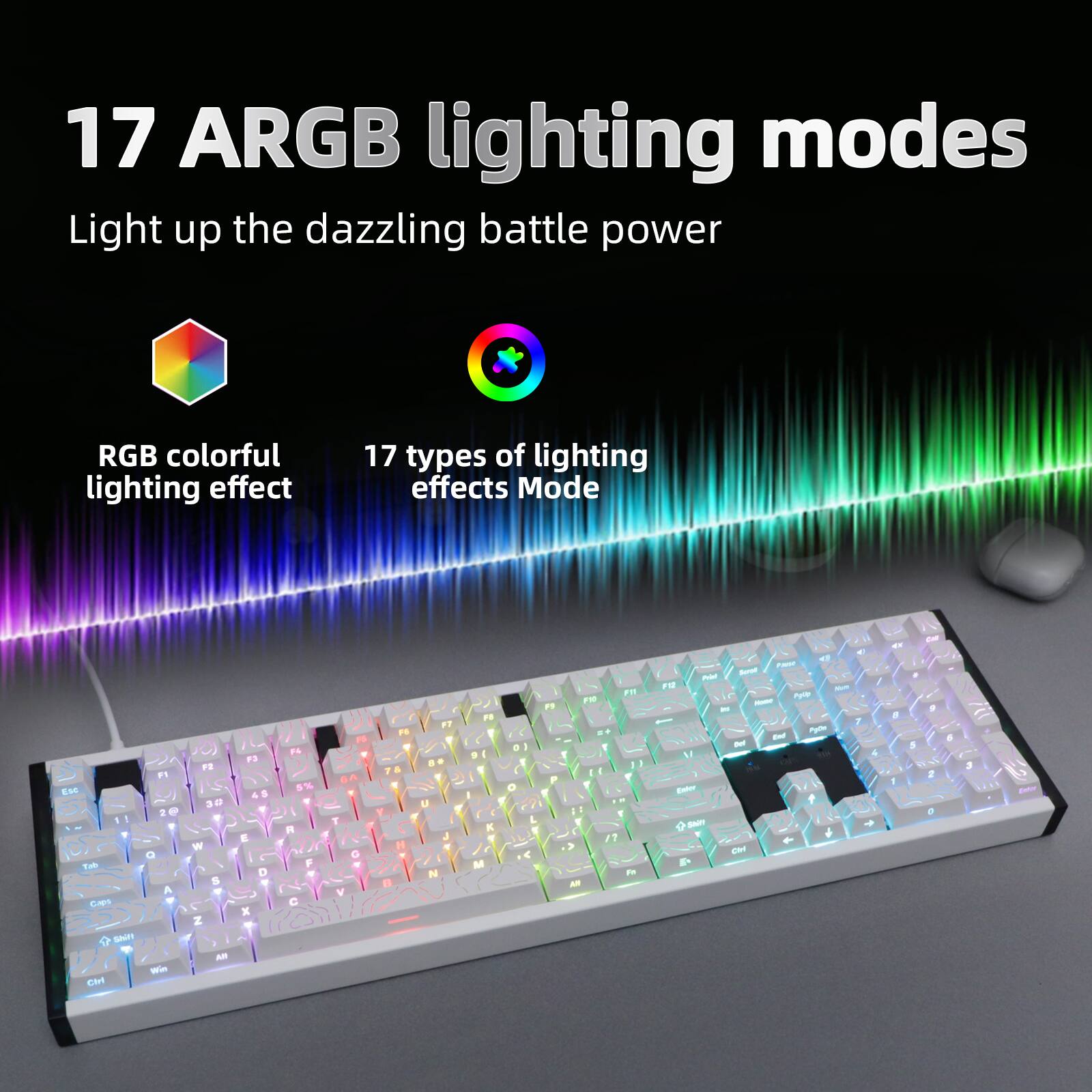 17 ARGB lighting modes  
Light up the dazzling battle power  
RGB colorful lighting effect  
17 types of lighting effects Mode
