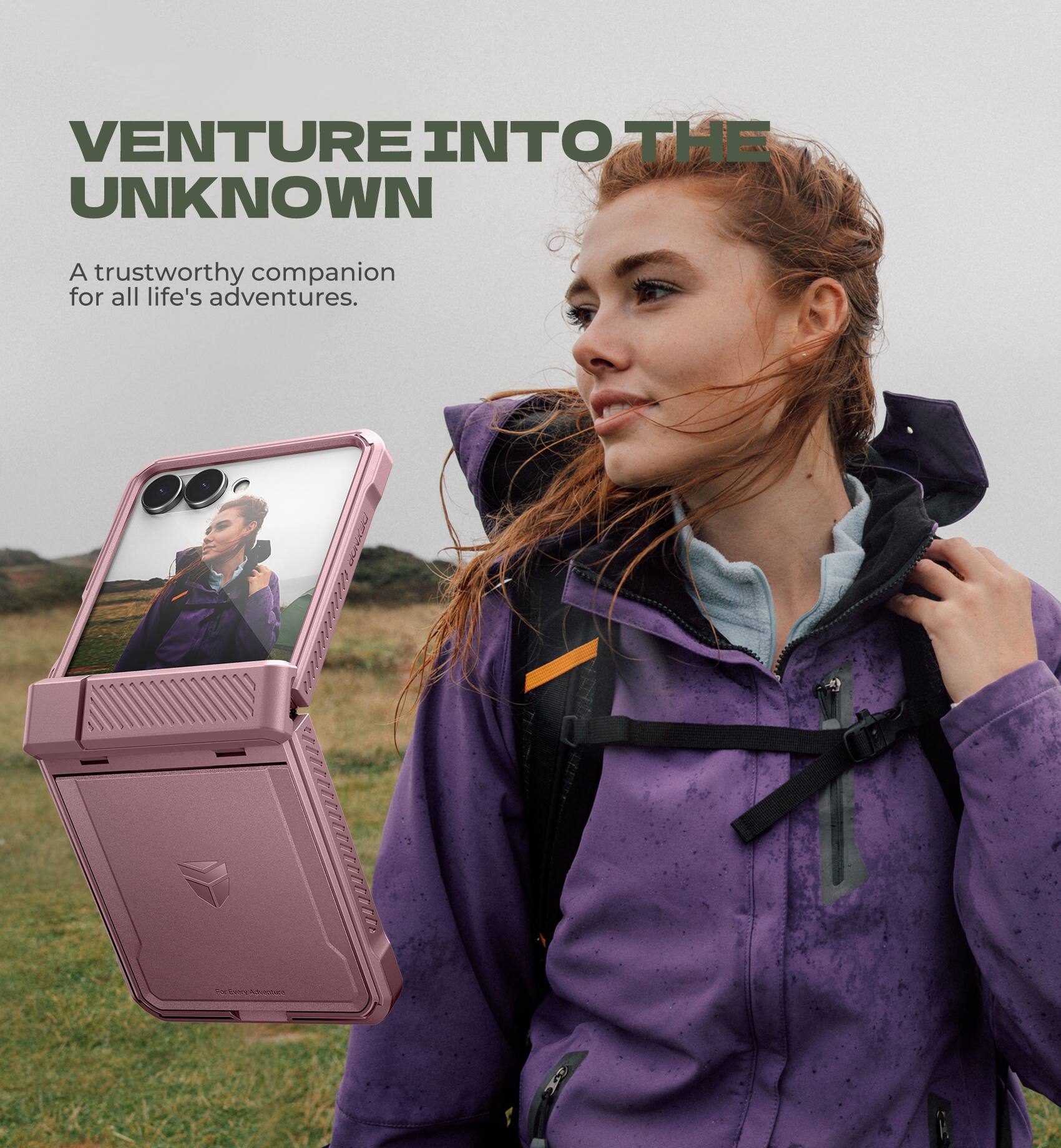 VENTURE INTO THE UNKNOWN  
A trustworthy companion for all life's adventures.