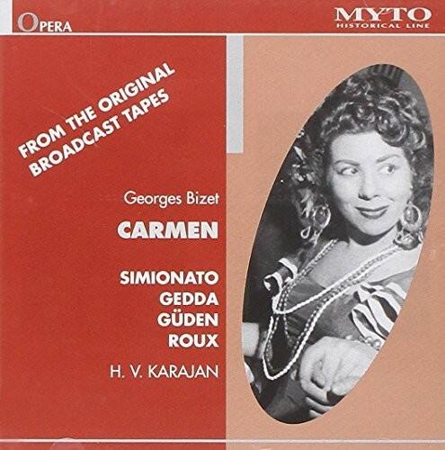 FROM THE ORIGINAL BROADCAST TAPES

Georges Bizet  
CARMEN

SIMONATO  
GEDDA  
GÜDEN  
ROUX

H. V. KARAJAN

MYTO  
HISTORICAL LINE