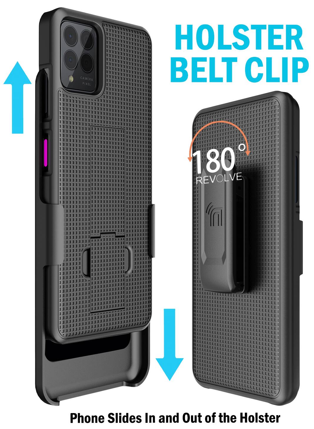 CAMERA PIXEL

HOLSTER BELT CLIP

180° REVOLVE

Phone Slides In and Out of the Holster