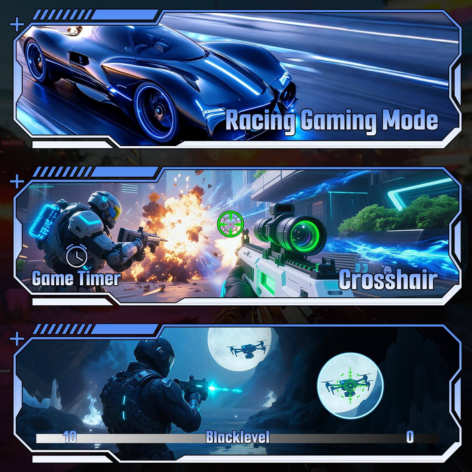 - Racing Gaming Mode
- Game Timer
- Crosshair
- Blacklevel 10