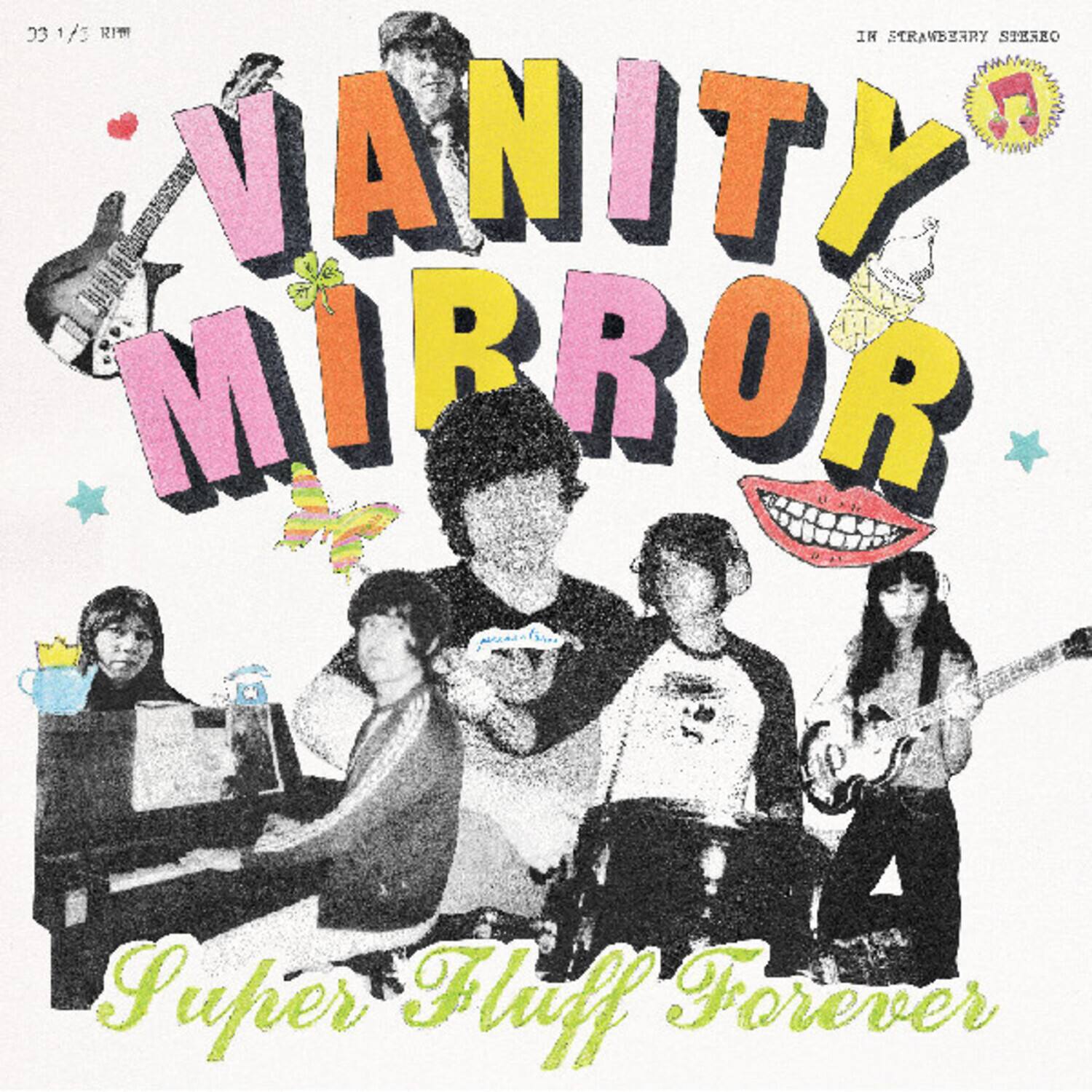 03 1/3 RIM  
VANITY MIRROR  
IN STRAWBERRY STEREO  
Super Fluff Forever