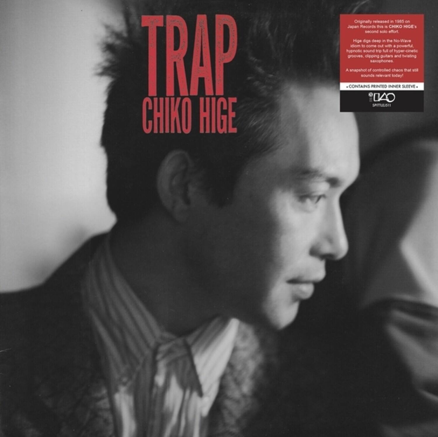 **TRAP**  
**CHIKO HIGE**

Originally released in 1985 on Japan Records, this is CHIKO HIGE's second solo effort. Hige digs deep into the No-Wave idiom to come out with a powerful, hypnotic sound trip full of hyper-cinetic grooves, clipping guitars, and twisting saxophones. A snapshot of controlled chaos that still sounds relevant today!

CONTAINS PRINTED INNER SLEEVE.

© DADO  
SPITLUS11