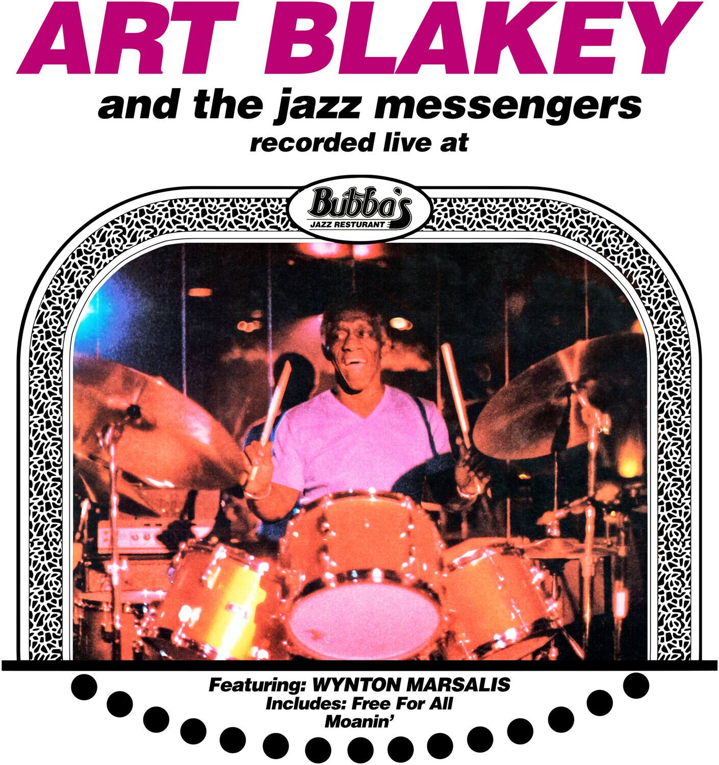 ART BLAKEY  
and the jazz messengers  
recorded live at  

Bubba's  
JAZZ RESTAURANT  

Featuring: WYNTON MARSALIS  
Includes: Free For All Moanin'