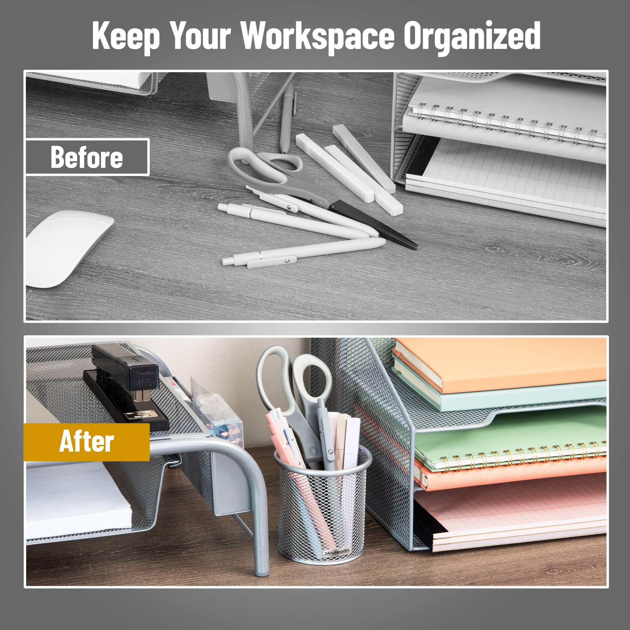 Keep Your Workspace Organized

Before

After