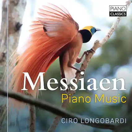 PIANO CLASSICS
Messiaen
Piano Music
CIRO LONGOBARDI
