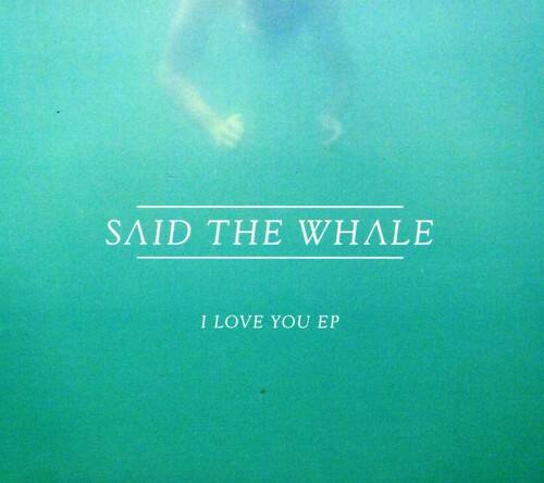 Said the Whale - I Love You   - COMPACT DISCS [CD] price history on PriceWatchPro