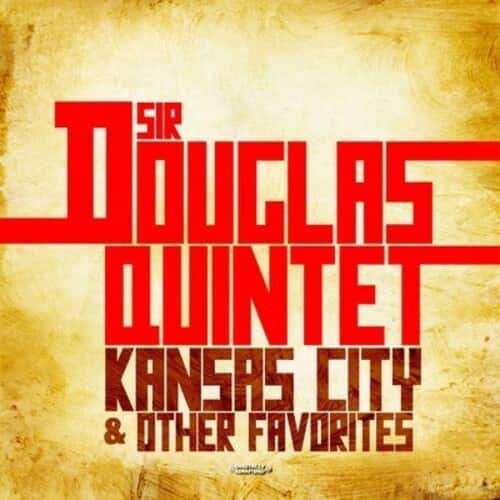 The Sir Douglas Quintet - Kansas City & Other Favorites   - COMPACT DISCS [CD] price history on PriceWatchPro