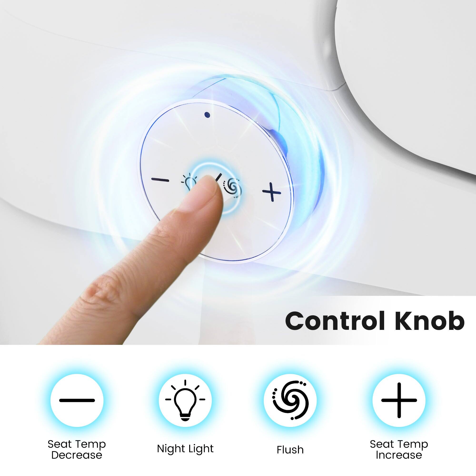 - Control Knob
  - Seat Temp Decrease
  - Night Light
  - Flush
  - Seat Temp Increase