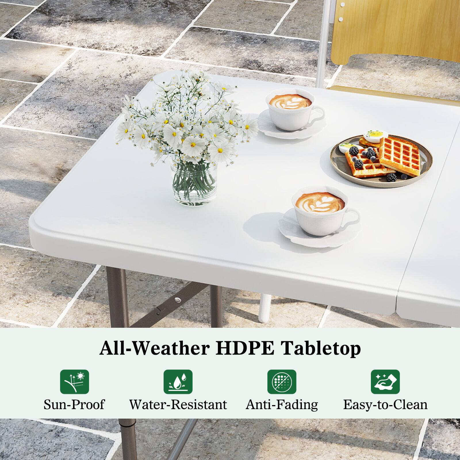 All-Weather HDPE Tabletop  
Sun-Proof  
Water-Resistant  
Anti-Fading  
Easy-to-Clean