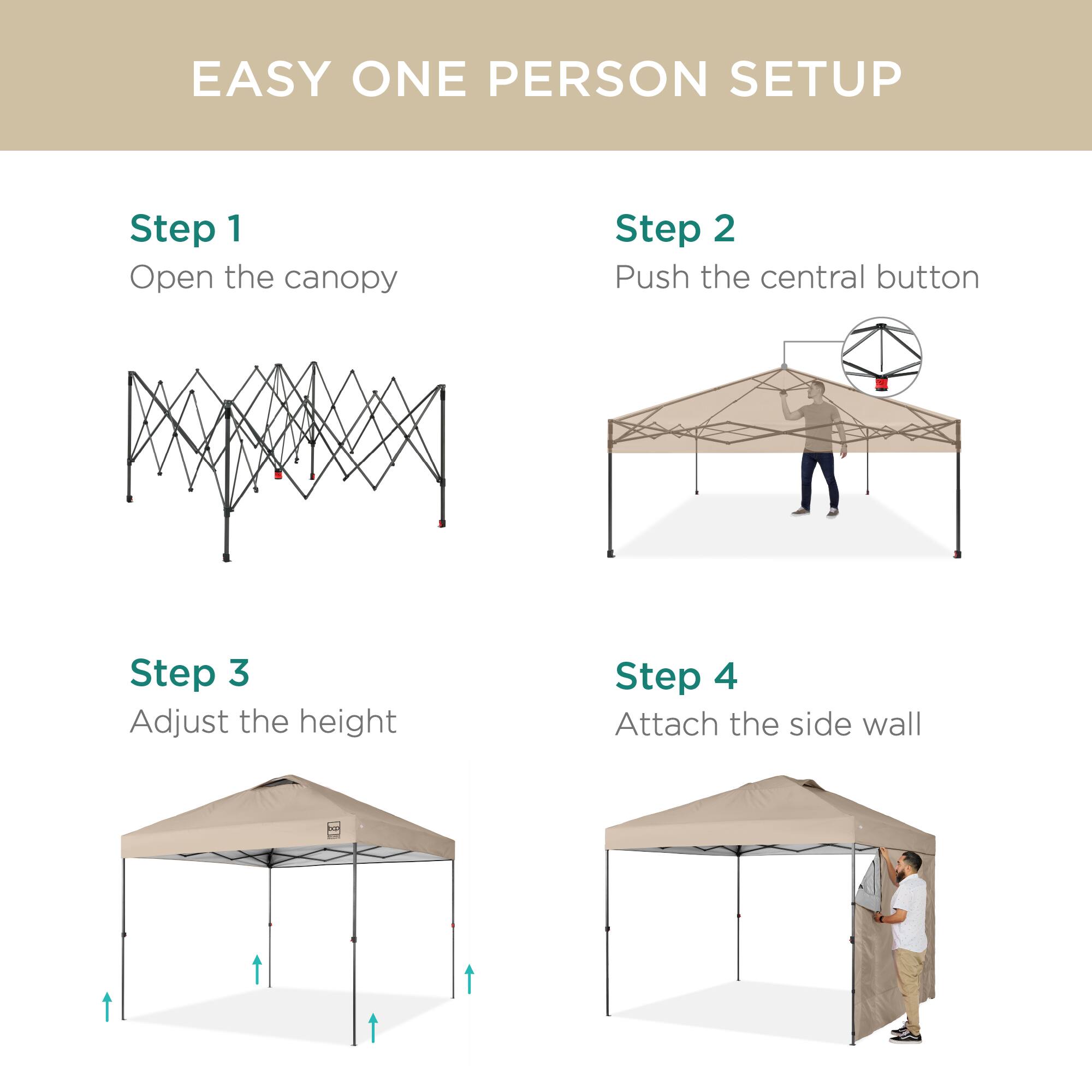 EASY ONE PERSON SETUP

Step 1  
Open the canopy

Step 2  
Push the central button

Step 3  
Adjust the height

Step 4  
Attach the side wall