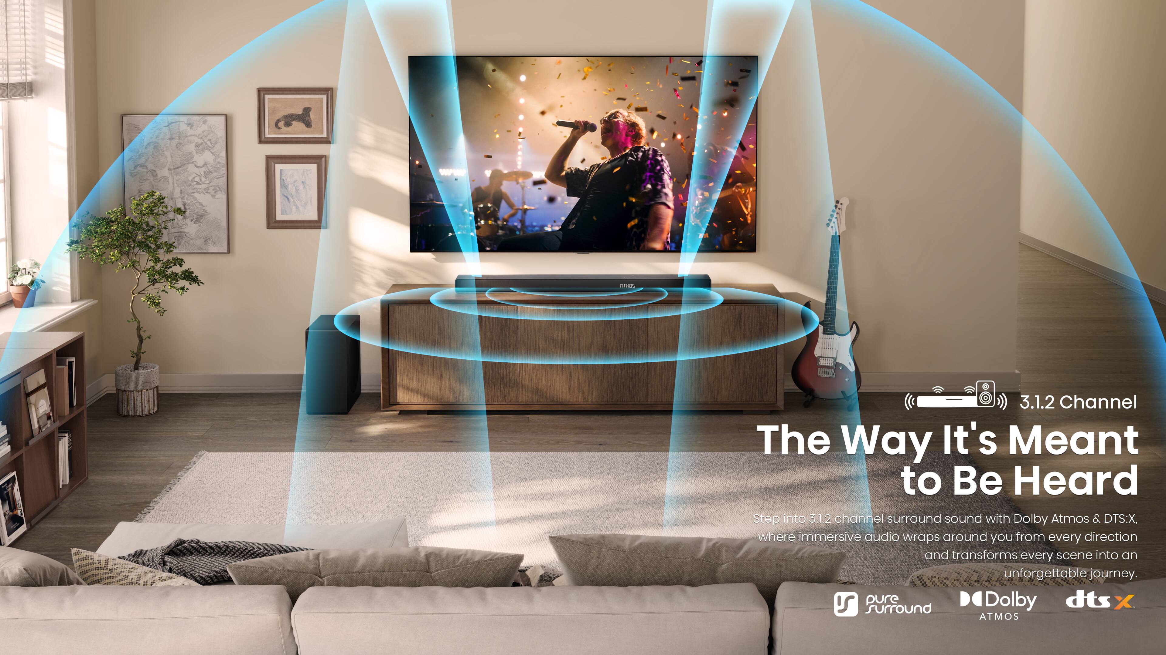The Way It's Meant to Be Heard Step into 3.1.2 channel surround sound with Dolby Atmos & DTS:X, where immersive audio wraps around you from every direction and transforms every scene into an unforgettable journey.