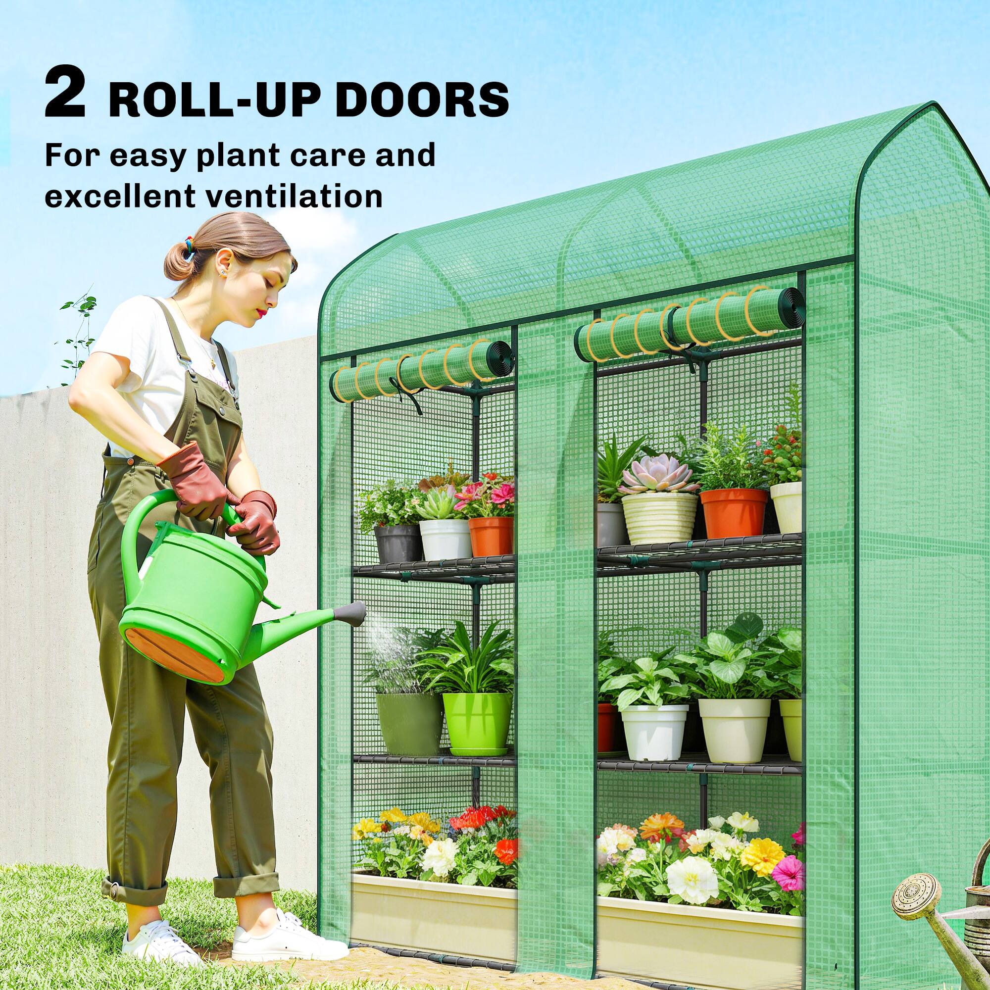 2 ROLL-UP DOORS  
For easy plant care and excellent ventilation