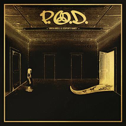 P.O.D.
When Angels & Serpents Dance