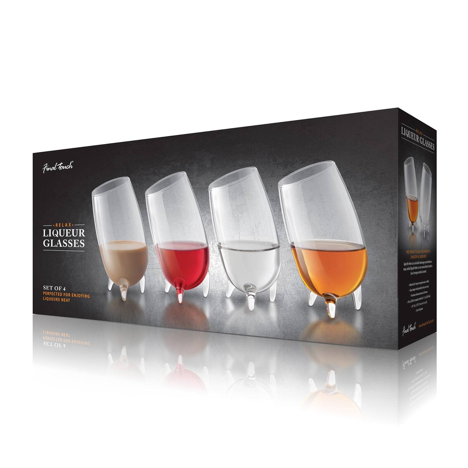 Final Touch  
LIQUEUR GLASSES  
RELAX - LIQUEUR GLASSES  
DE HERED -  
SET OF 4 PERFECTED FOR ENJOYING LIQUEURS NEAT  
SWN30017 BEAT PERFECTED FOR EMYDAINE SET OF 1