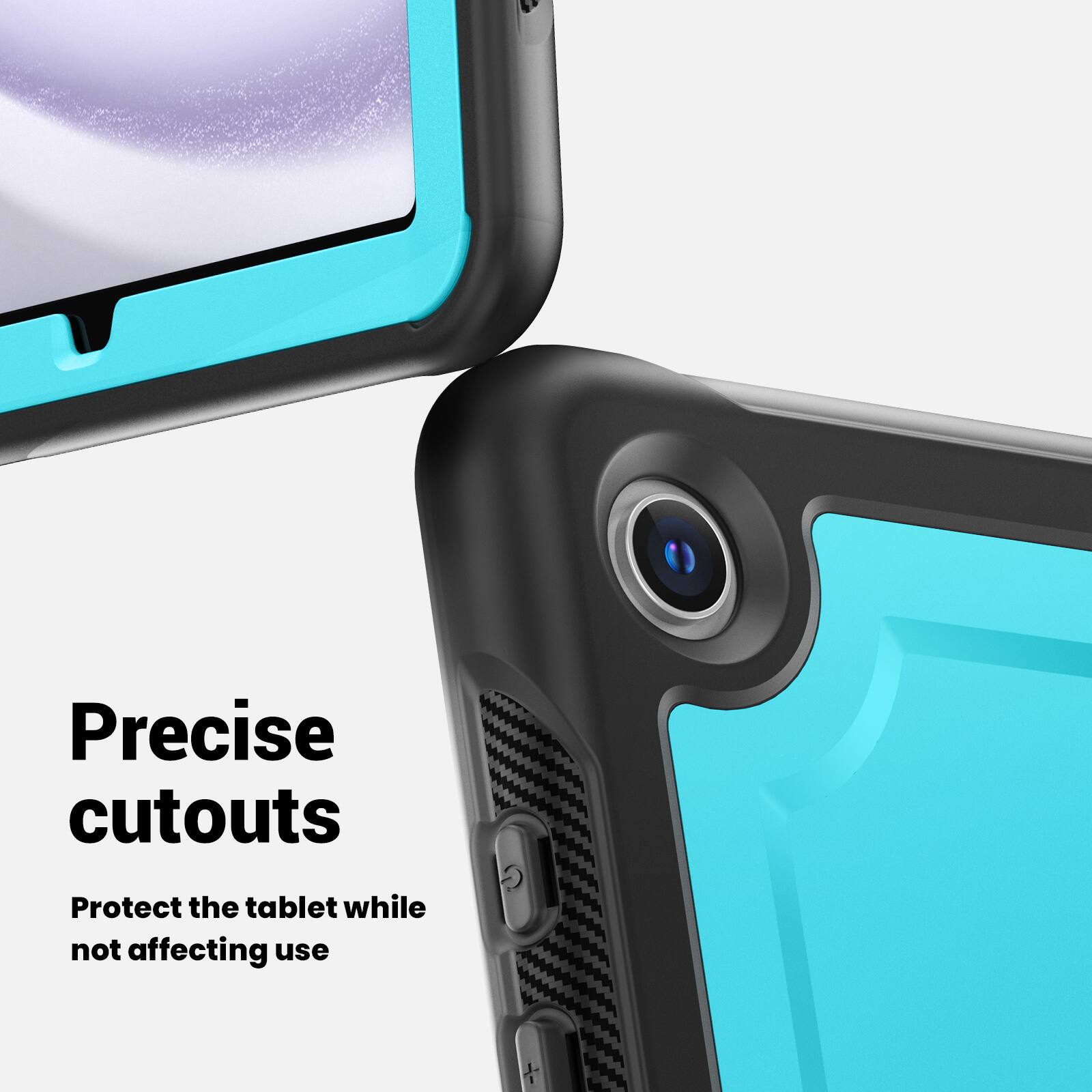 Precise cutouts  
Protect the tablet while not affecting use