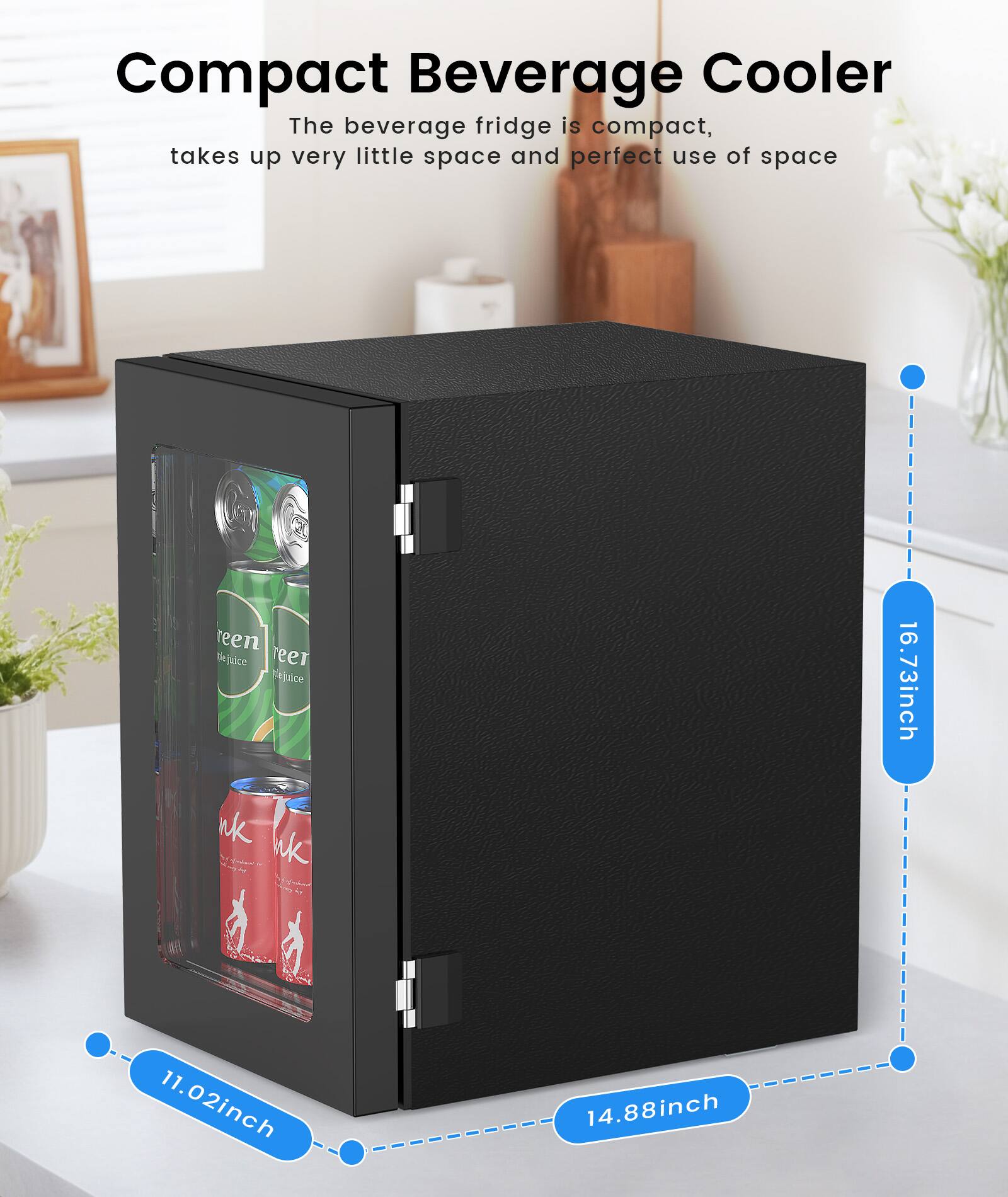 Compact Beverage Cooler  
The beverage fridge is compact, takes up very little space and perfect use of space  

reen We juice reer rejuice - NK by - 4g  

16.73inch  
11.02inch  
14.88inch