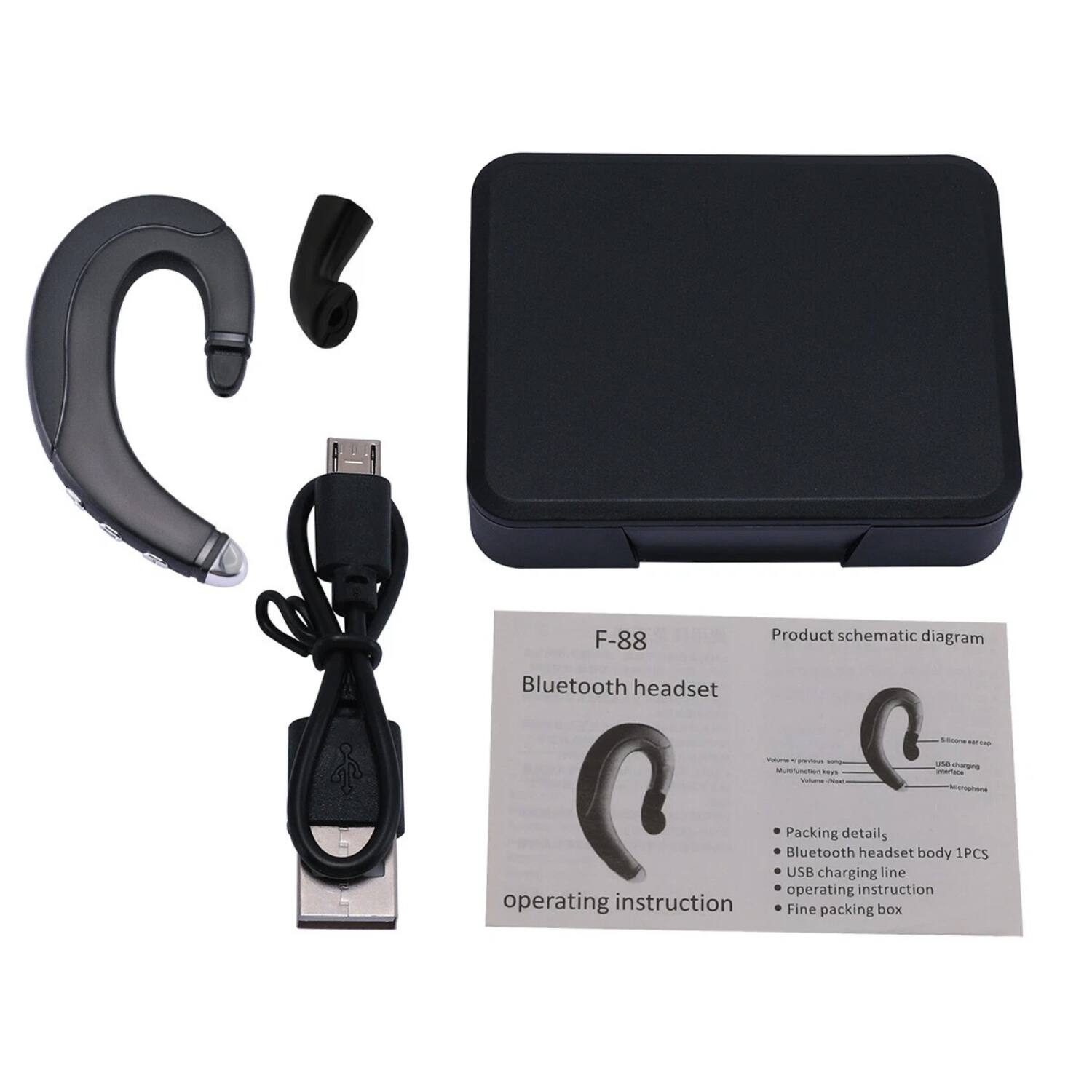 F-88  
Bluetooth headset  

Product schematic diagram  

Packing details:  
- Bluetooth headset body 1PCS  
- USB charging line  
- operating instruction  
- Fine packing box  

Bluetooth headset  
Silicone ear cap  
Volume / previous / next  
USB charging  
Multifunction key  
Microphone  

operating instruction