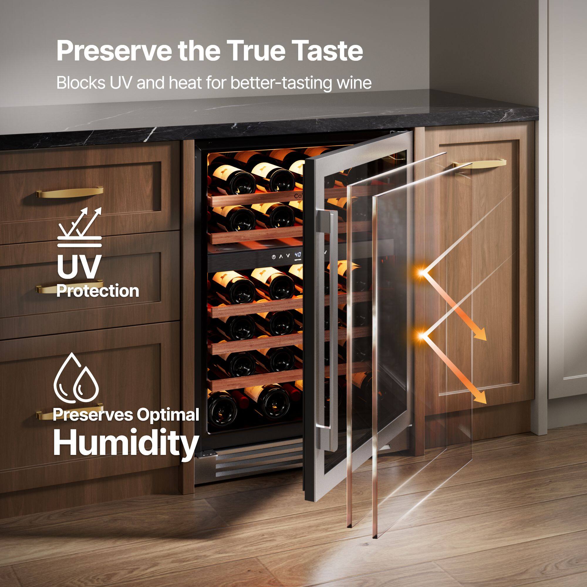 Preserve the True Taste  
Blocks UV and heat for better-tasting wine  

UV Protection  
Preserves Optimal Humidity