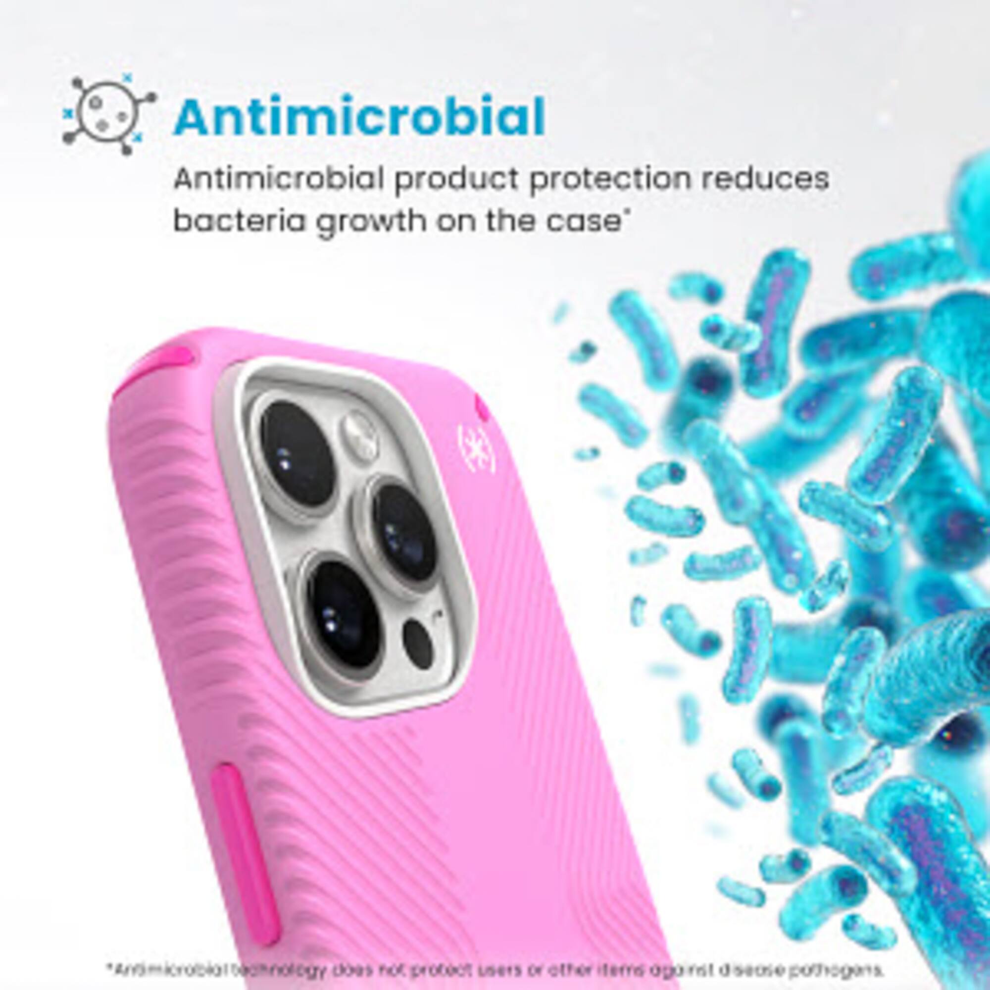 Antimicrobial Antimicrobial product protection reduces bacteria growth on the case does not protect users from other pathogens.