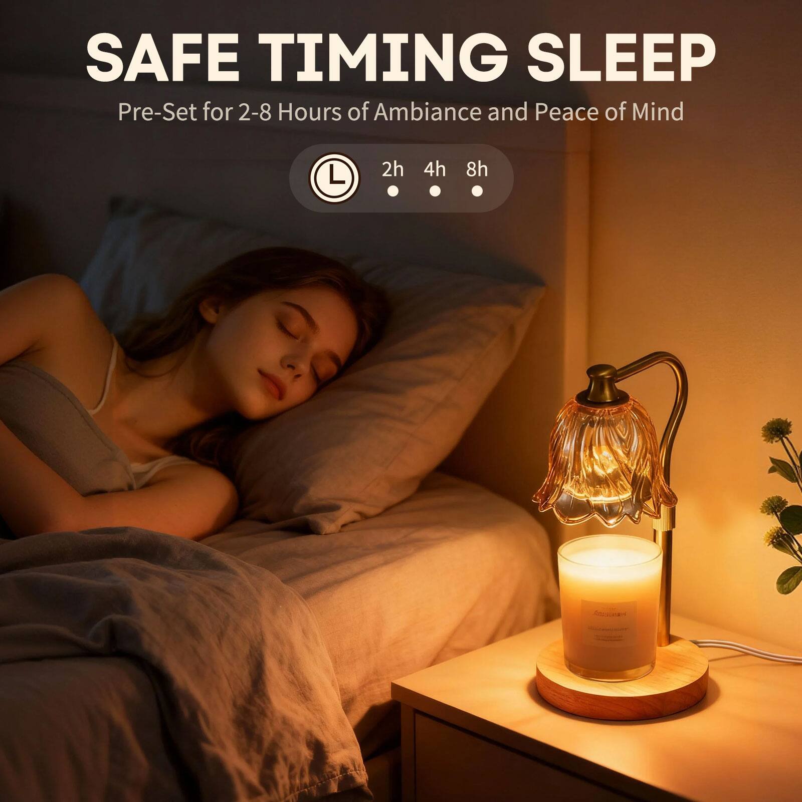 SAFE TIMING SLEEP  
Pre-Set for 2-8 Hours of Ambiance and Peace of Mind  
2h 4h 8h