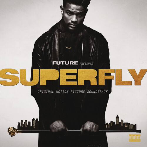 FUTURE PRESENTS  
SUPERFLY  
ORIGINAL MOTION PICTURE SOUNDTRACK  
ADVISORY EXPLICIT CONTENT