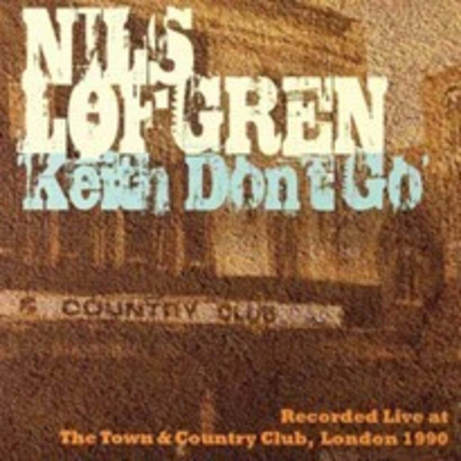 Nils Lofgren  
Keith Don't Go  
Country Club  
Recorded Live at The Town & Country Club, London 1990