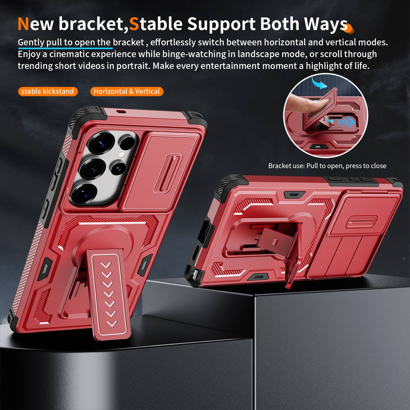 New bracket, Stable Support Both Ways

Gently pull to open the bracket, effortlessly switch between horizontal and vertical modes. Enjoy a cinematic experience while binge-watching in landscape mode, or scroll through trending short videos in portrait. Make every entertainment moment a highlight of life.

stable kickstand
Horizontal & Vertical

Bracket use: Pull to open, press to close