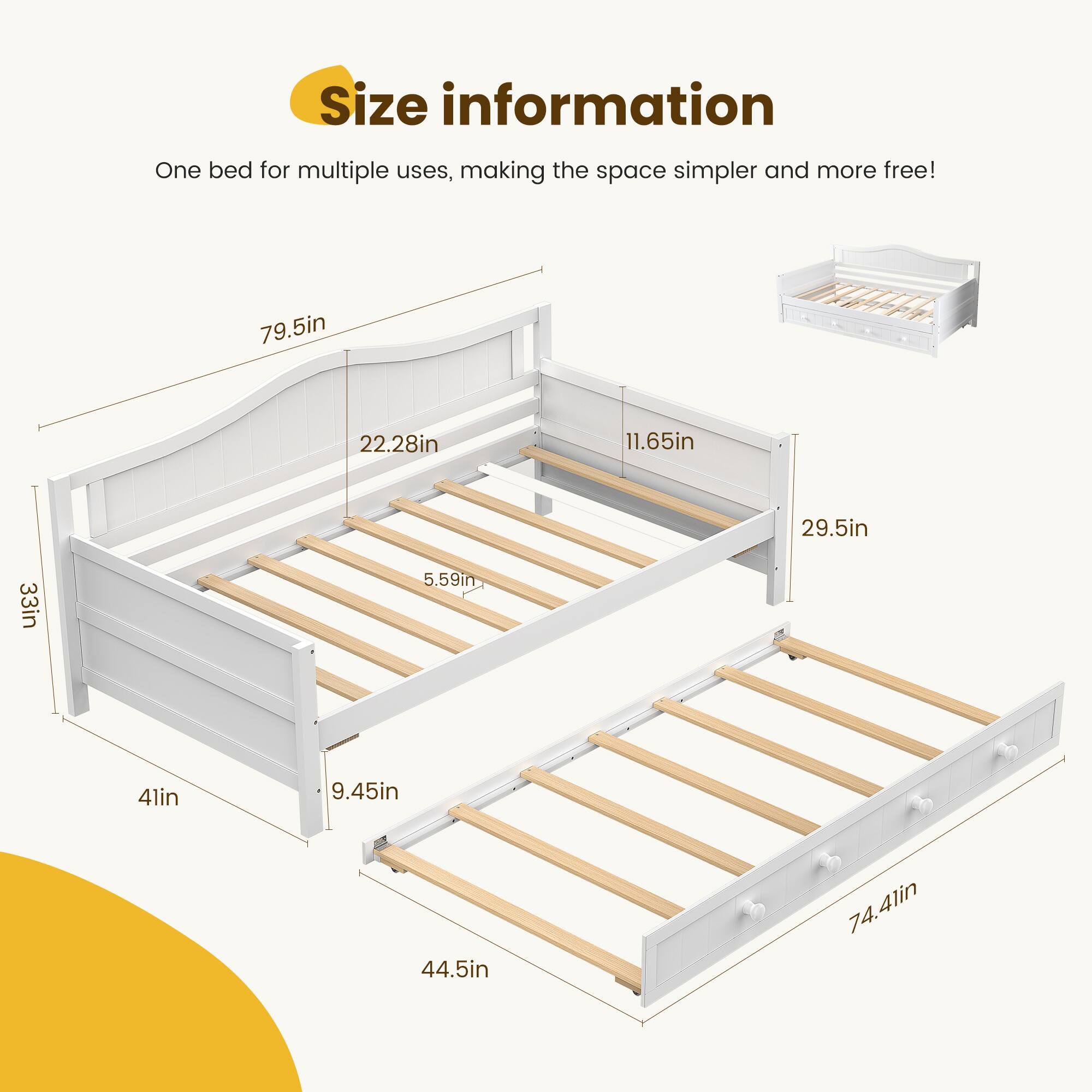 Size information  
One bed for multiple uses, making the space simpler and more free!  

- 79.5in  
- 22.28in  
- 11.65in  
- 29.5in  
- 33in  
- 5.59in  
- 41in  
- 9.45in  
- 44.5in  
- 74.41in