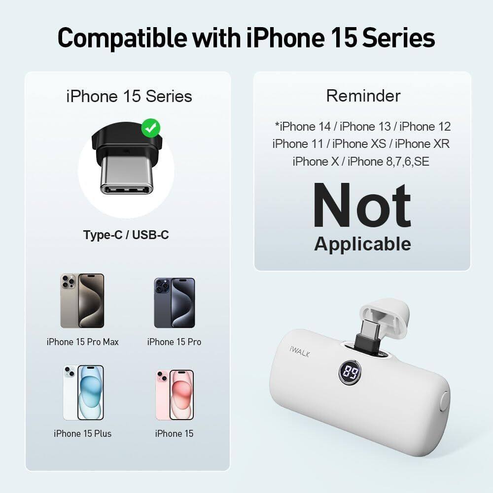 Compatible with iPhone 15 Series

iPhone 15 Series

Type-C / USB-C

iPhone 15 Pro Max
iPhone 15 Pro
iPhone 15 Plus
iPhone 15

Reminder

*iPhone 14 / iPhone 13 / iPhone 12
iPhone 11 / iPhone XS / iPhone XR
iPhone X / iPhone 8,7,6,SE

Not Applicable
