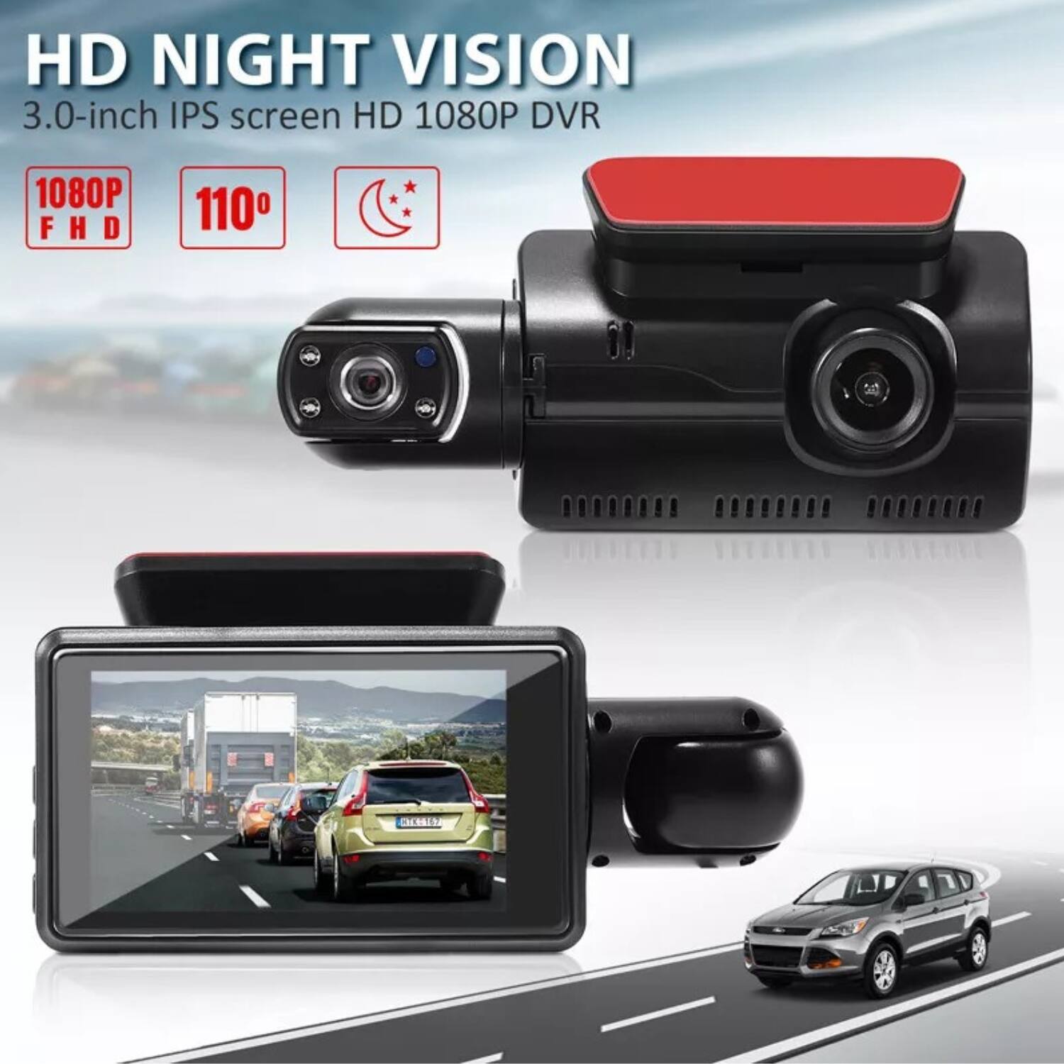 HD NIGHT VISION  
3.0-inch IPS screen HD 1080P DVR  

1080P FHD  
110°  
NIGHT VISION