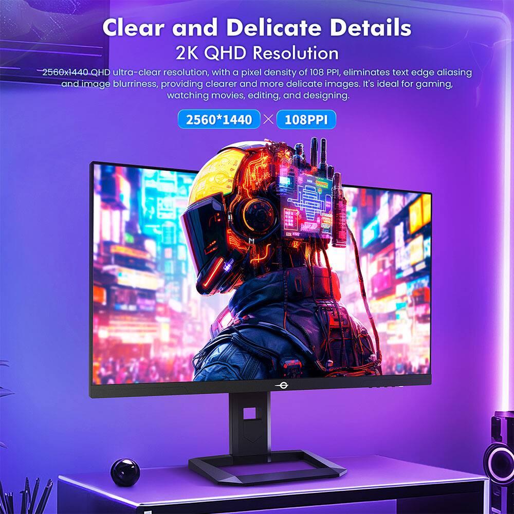 Clear and Delicate Details  
2K QHD Resolution  
2560x1440 QHD ultra-clear resolution, with a pixel density of 108 PPI, eliminates text edge aliasing and image blurriness, providing clearer and more delicate images. It's ideal for gaming, watching movies, editing, and designing.  
2560*1440 X 108PPI