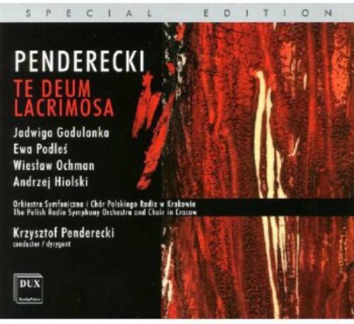 SPECIAL EDITION

PENDERECKI  
TE DEUM LACRIMOSA

Jadwiga Gadulanka  
Ewa Podles  
Wiesław Ochman  
Andrzej Hiolski  

Orkiestra Symfoniczna I Chrz Polskiego Radia w Krakowie  
The Polish Radio Symphony Orchestra in Cracow  

Krzysztof Penderecki  
conductor / dyrygent  

DUX