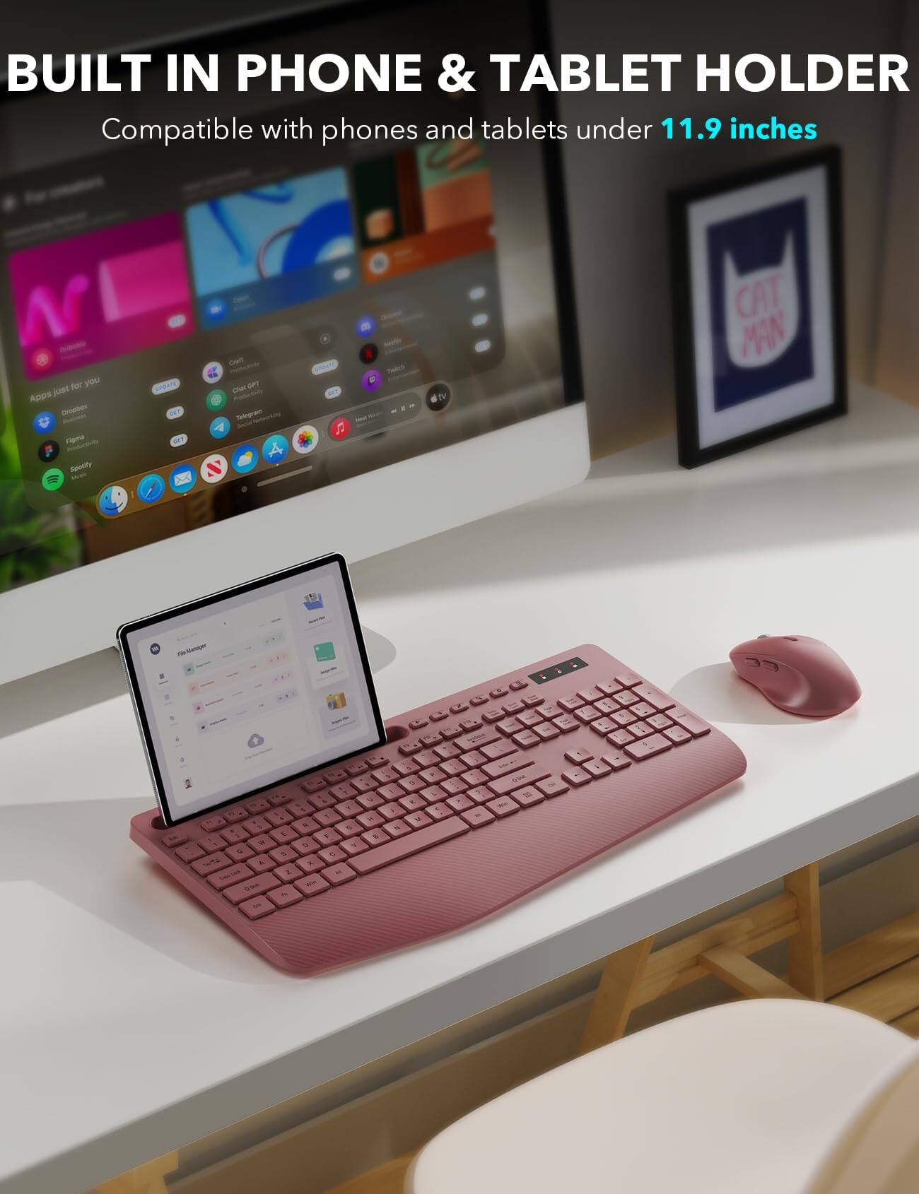 BUILT IN PHONE & TABLET HOLDER  
Compatible with phones and tablets under 11.9 inches

NI for you UPDATE Apps just Cropbox 1/20  
Figma Productivity CET Specify Alueni  
Craft Productivity Chat GPT Productivity Telegram serienting  
OREANS  
Twitch  
tv  
CAT MAN  
Fr Magen  
EE  
5  
Z  
-  
&  
1.  
1  
- A O A 0m MI  
- 1  2  
:  : - O F :  : > " -  
a  
1 L N  
P O   M  
to  
300m  
100g