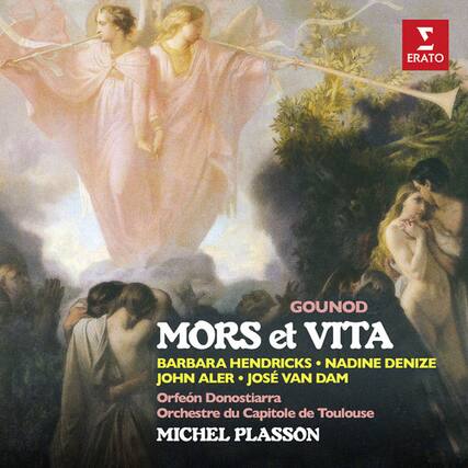ERATO
GOUNOD
MORS et VITA
BARBARA HENDRICKS
NADINE DENIZE
JOHN ALER
JOSÉ VAN DAM
Orfeon Donostiarra
Orchestre du Capitole de Toulouse
MICHEL PLASSON