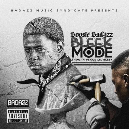 BADAZZ MUSIC SYNDICATE PRESENTS
Boosie Badazz
BLECK MODE
THUG IN PEACE LIL BLEEK
BADAZZ
OSGN
PARENTAL ADVISORY EXPLICIT CONTENT