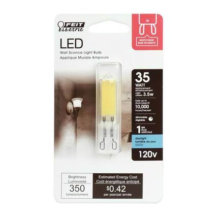FEIT Electric LED Wall Sconce Light Bulb
Applique Murale Ampoule
MATCH BASE
BASE DE MATCH
35 WATT
replacement uses 3.5w
lasts up to 10,000 hours
dimmable
1 AMPOULE BULB
daylight lumiere du jour
5000K
120v
Brightness
Luminosité
350 lumens/lumens
Estimated Energy Cost
Cout énergétique anticipé
$0.42 per year/par année
MATCH BASE
BASE DE MATCH
35 WATT
remplacement utilise 3.5w
dure jusqu'à 10,000 heures
dimmable
1 AMPOULE BULB
lumiere du jour
5000K
120v
Brightness
Luminosité
350 lumens/lumens
Estimated Energy Cost
Cout énergétique anticipé
$0.42 per year/par année