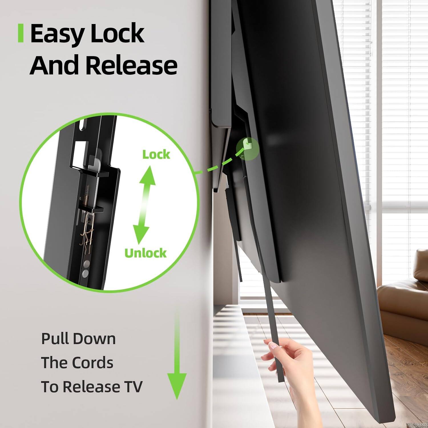 Easy Lock And Release

Lock
Unlock

Pull Down The Cords To Release TV