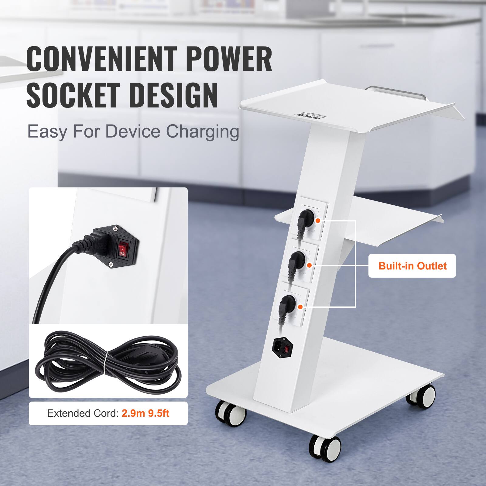 CONVENIENT POWER SOCKET DESIGN
Easy For Device Charging
Built-in Outlet
Extended Cord: 2.9m 9.5ft