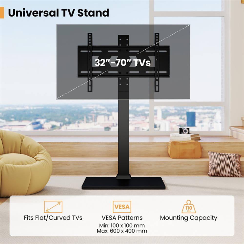 Universal TV Stand  
32" - 70" TVs  
Fits Flat/Curved TVs  
VESA Patterns  
Min: 100 x 100 mm  
Max: 600 x 400 mm  
110 Mounting Capacity