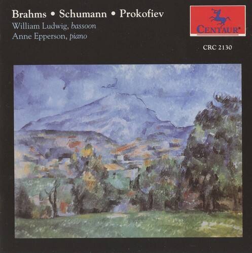 Brahms • Schumann • Prokofiev  
William Ludwig, bassoon  
Anne Epperson, piano  

CENTAUR  
CRC 2130