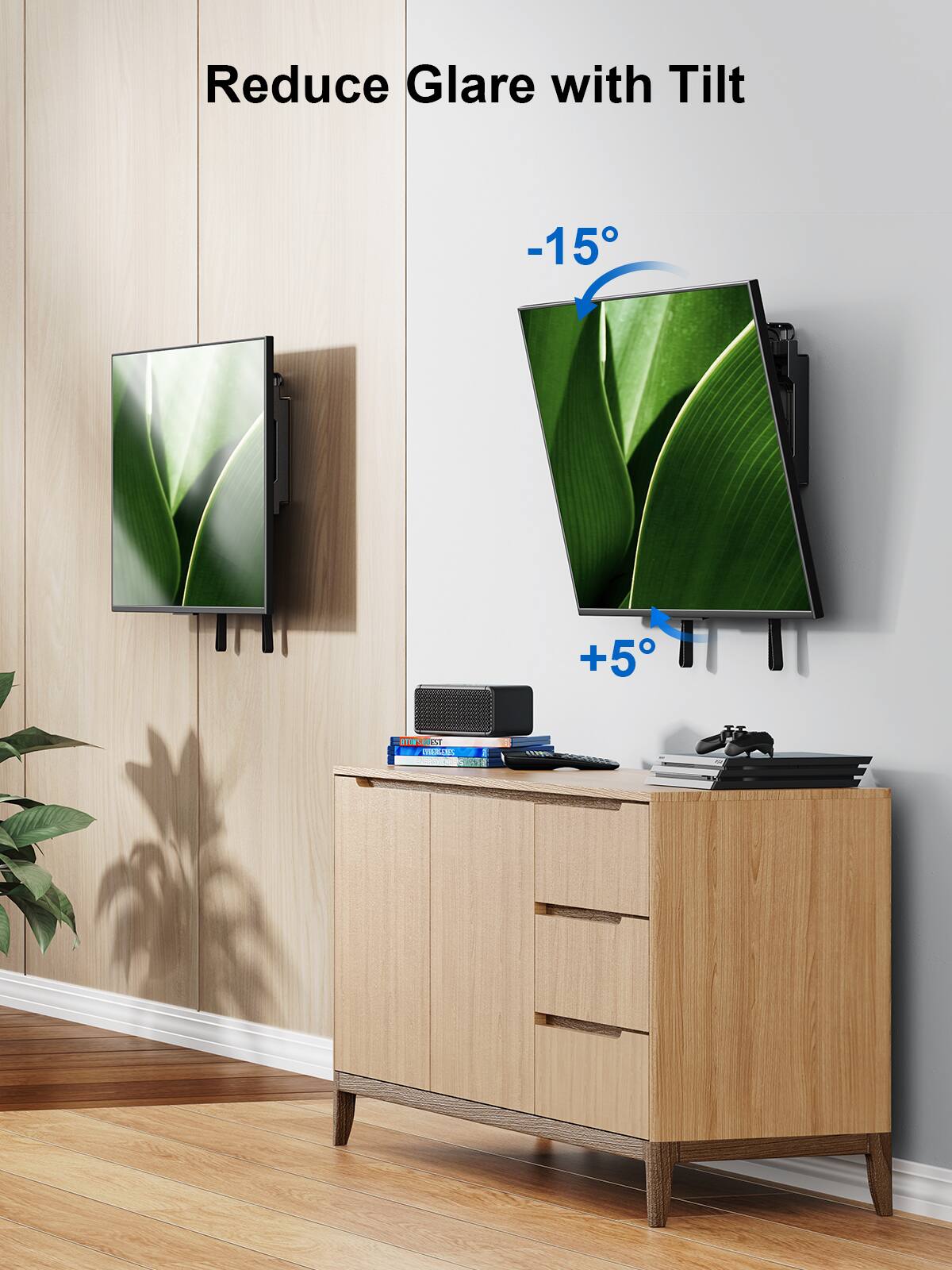 Reduce Glare with Tilt -15° +5°