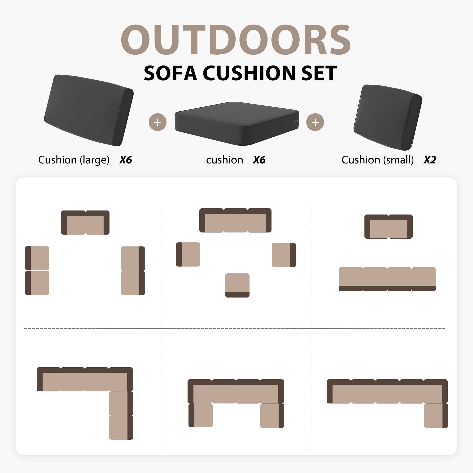 OUTDOORS SOFA CUSHION SET

Cushion (large) X6  
cushion X6  
Cushion (small) X2