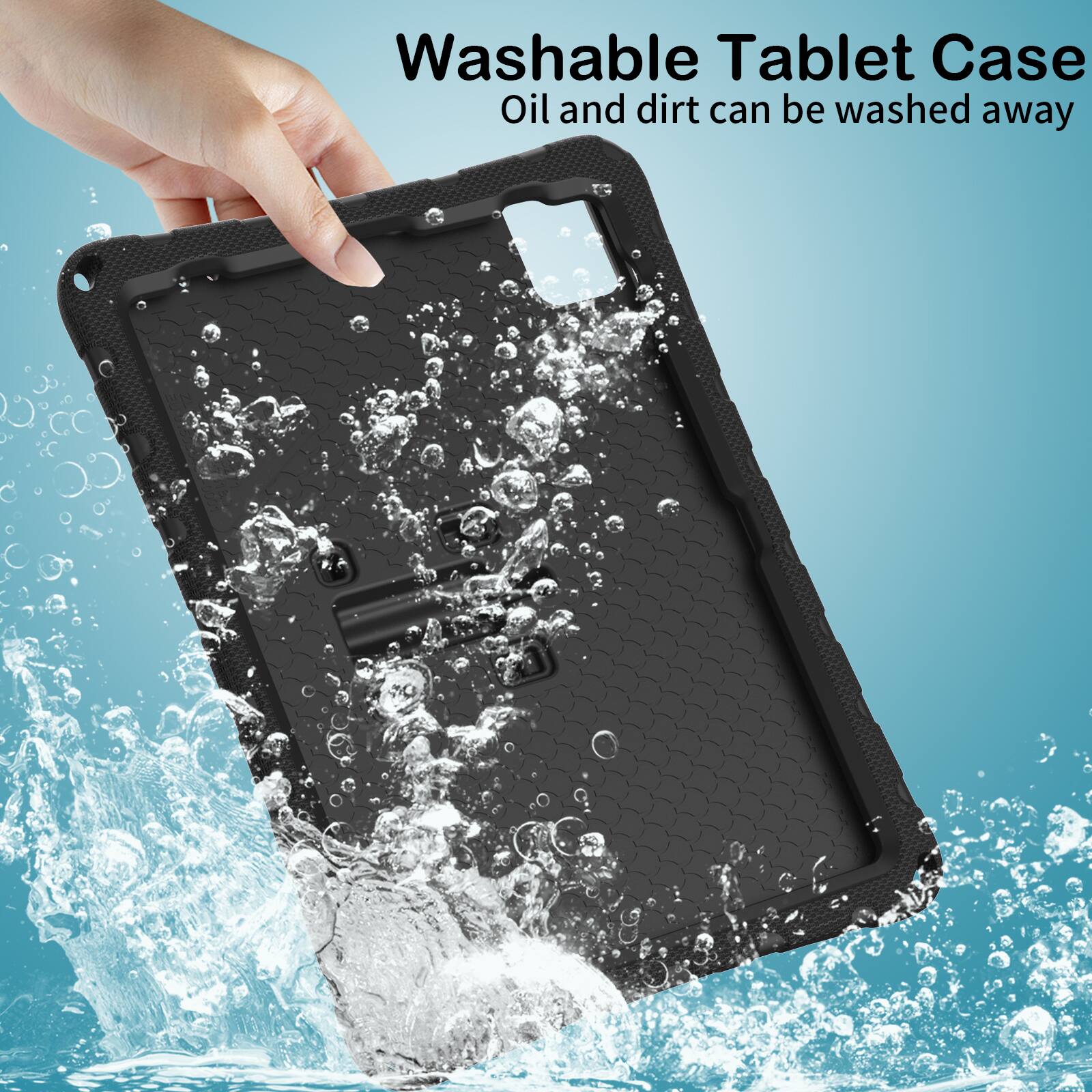 Washable Tablet Case  
Oil and dirt can be washed away
