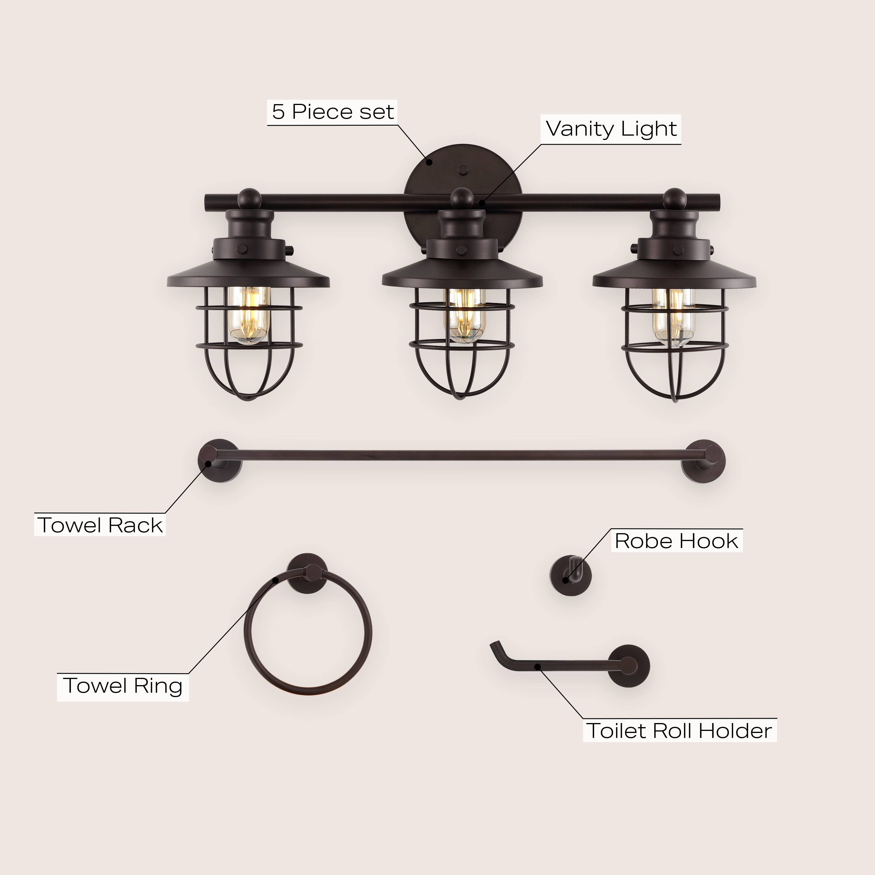5 Piece set
- Vanity Light
- Towel Rack
- Robe Hook
- Towel Ring
- Toilet Roll Holder