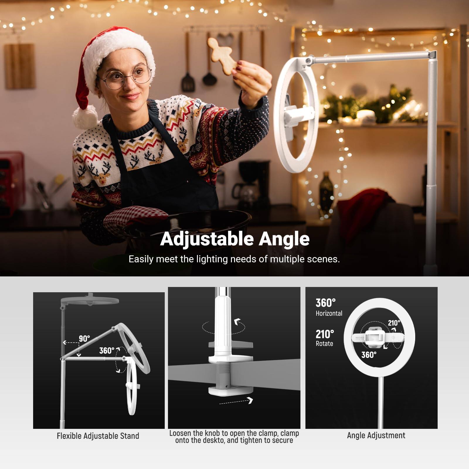 Adjustable Angle  
Easily meet the lighting needs of multiple scenes.  

90° 360° 360° Horizontal 210° Rotate 360° 210°  

Flexible Adjustable Stand  
Loosen the knob to open the clamp, clamp onto the desk, and tighten to secure  

Angle Adjustment