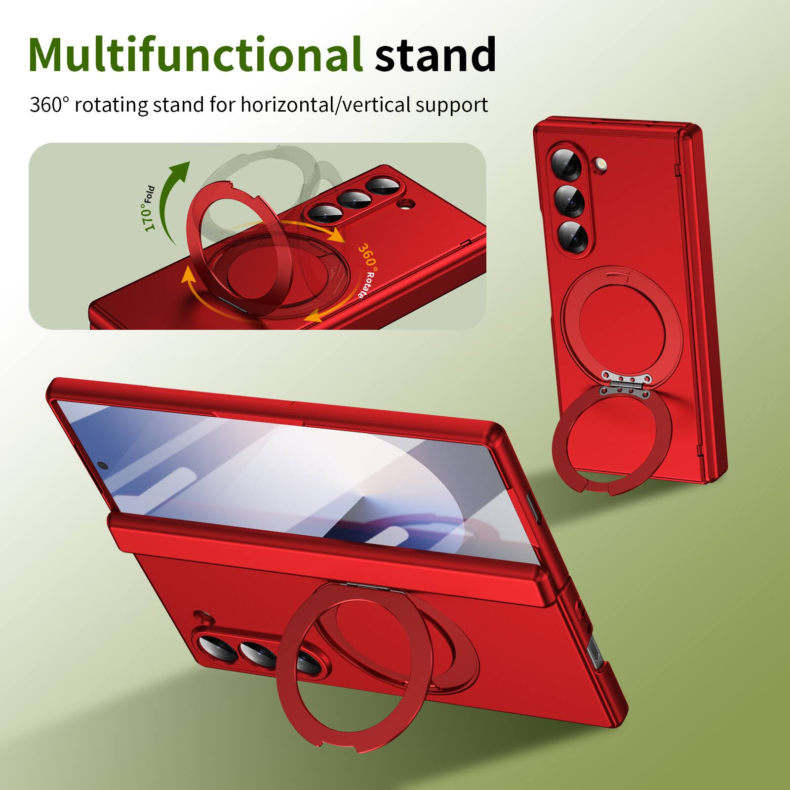 Multifunctional stand  
360° rotating stand for horizontal/vertical support  
170° fold  
360° rotate