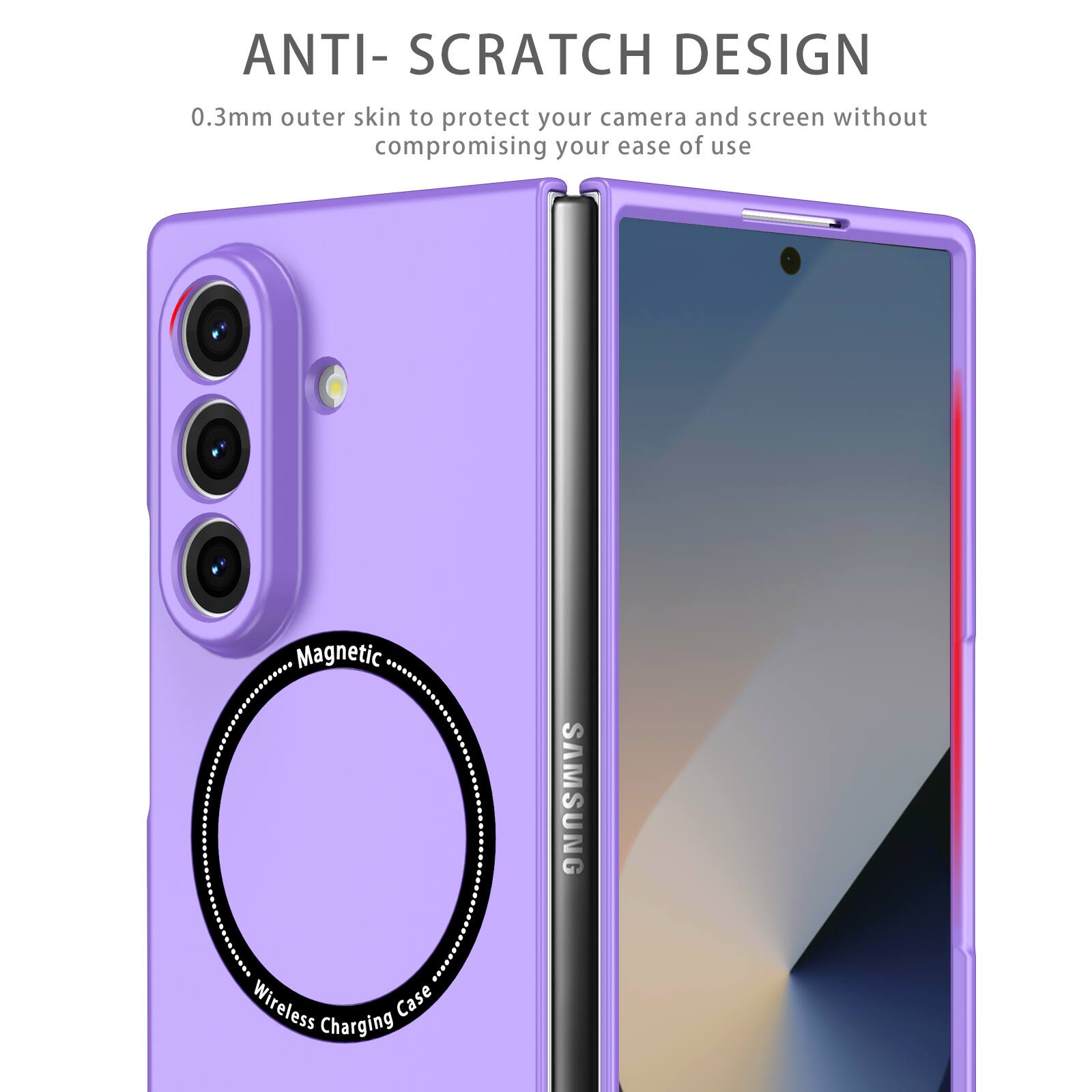 ANTI-SCRATCH DESIGN  
0.3mm outer skin to protect your camera and screen without compromising your ease of use  
Magnetic Wireless Case Charging  
SAMSUNG